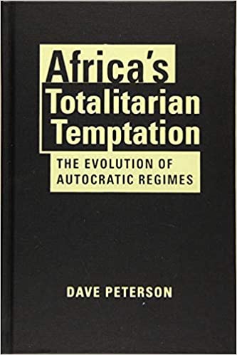 Africa's Totalitarian Temptation: The Evolution of Autocratic Regimes - Orginal Pdf